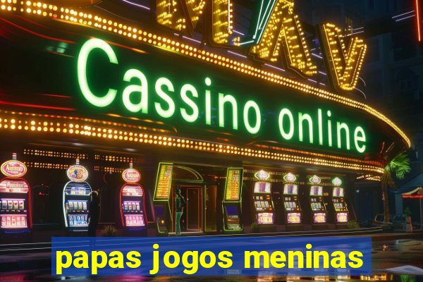 papas jogos meninas